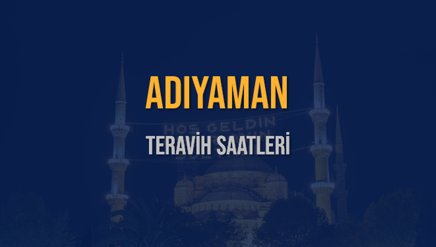 ADIYAMAN TERAVİH SAATLERİ 5