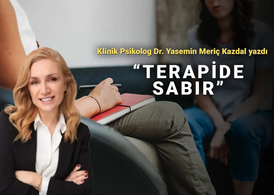 Değişim ve dönüşüm zaman alır: Terapide sabır