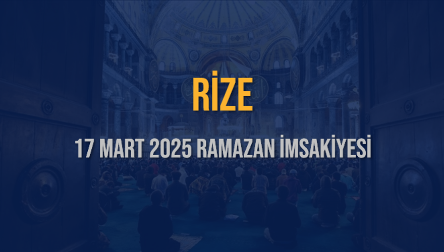 17 Mart 2025 RİZE RAMAZAN İMSAKİYESİ 3