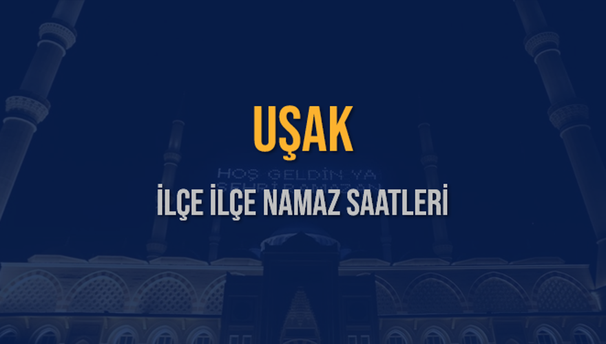 İLÇE  İLÇE UŞAK NAMAZ SAATLERİ 5