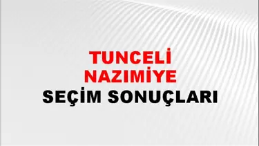 Tunceli NAZIMİYE Seçim Sonuçları - 28 Mayıs 2023 Türkiye Cumhurbaşkanlığı Tunceli NAZIMİYE Seçim Sonucu ve Oy Sonuçları