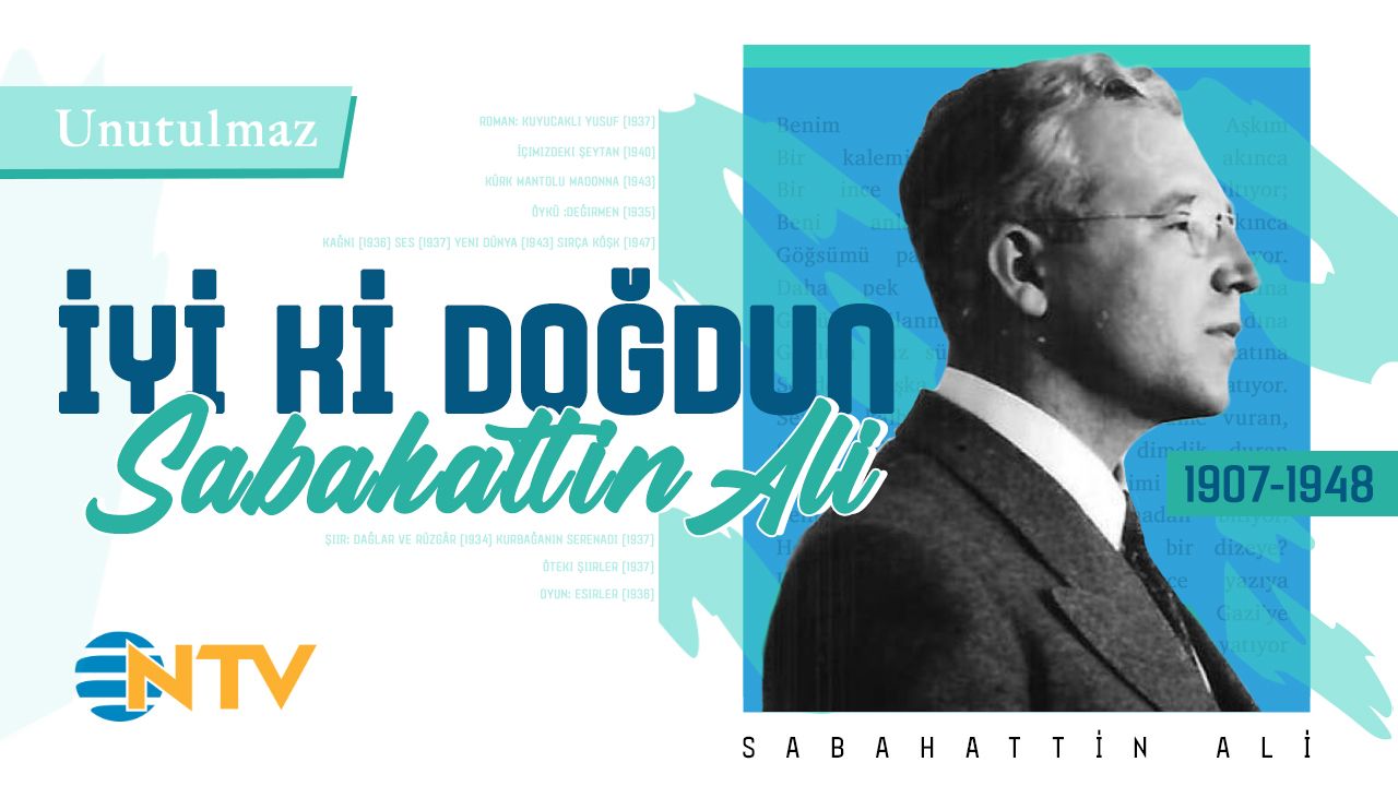 Unutulmaz: İyi ki doğdun Sabahattin Ali