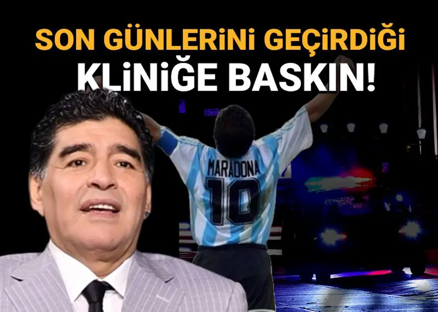 Diego Maradona'nın ölümünde yeni belgeler: Son günlerini geçirdiği kliniğe polis baskını 