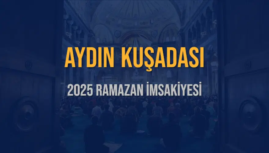 2025 AYDIN KUŞADASI RAMAZAN İMSAKİYESİ 3