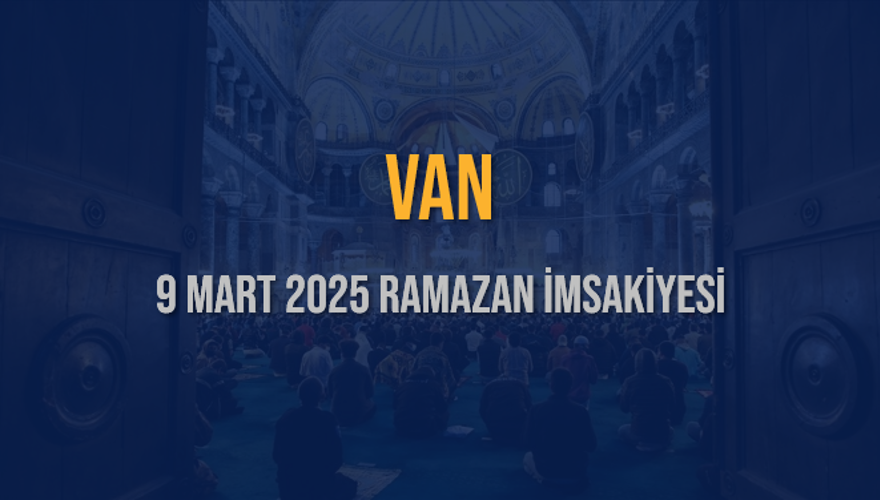 9 Mart 2025 VAN RAMAZAN İMSAKİYESİ 3