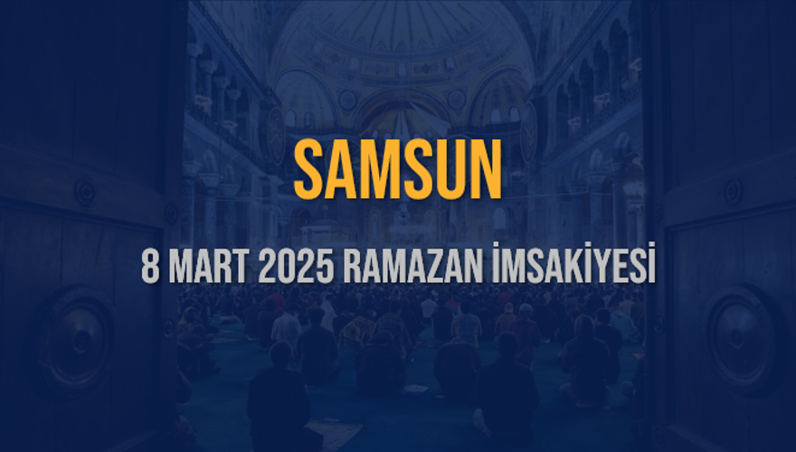 8 Mart 2025 SAMSUN RAMAZAN İMSAKİYESİ 3