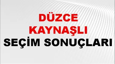 Düzce KAYNAŞLI Seçim Sonuçları 2024 Canlı: 31 Mart 2024 Türkiye KAYNAŞLI Yerel Seçim Sonucu ve YSK Oy Sonuçları Son Dakika
