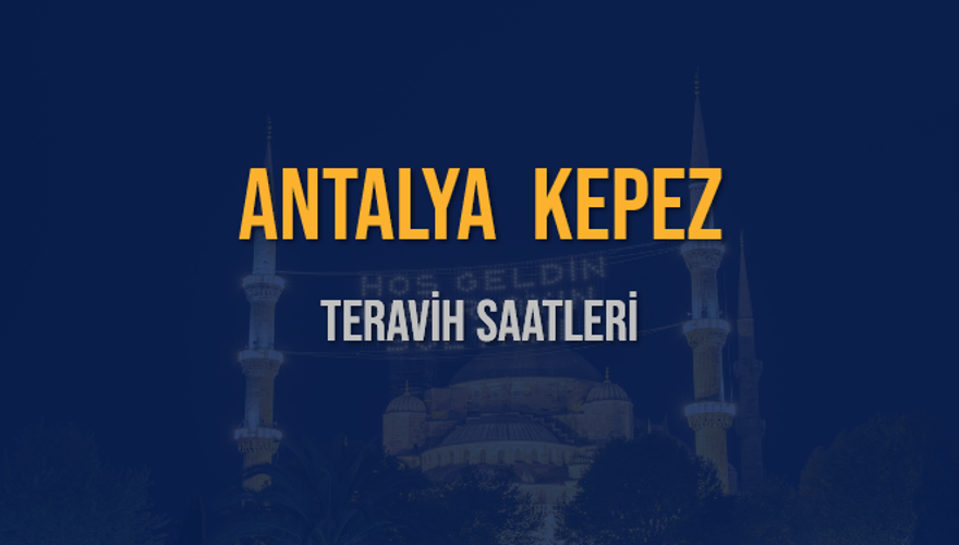 ANTALYA KEPEZ TERAVİH SAATLERİ 5