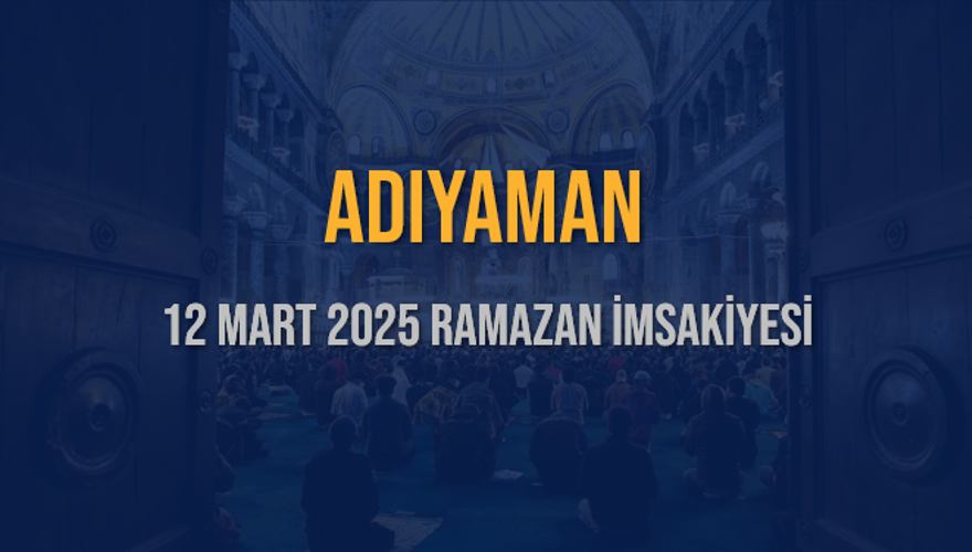 12 Mart 2025 ADIYAMAN RAMAZAN İMSAKİYESİ 3