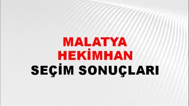 Malatya HEKİMHAN Seçim Sonuçları - 28 Mayıs 2023 Türkiye Cumhurbaşkanlığı Malatya HEKİMHAN Seçim Sonucu ve Oy Sonuçları