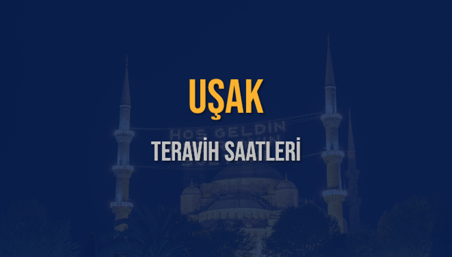 UŞAK TERAVİH SAATLERİ 5