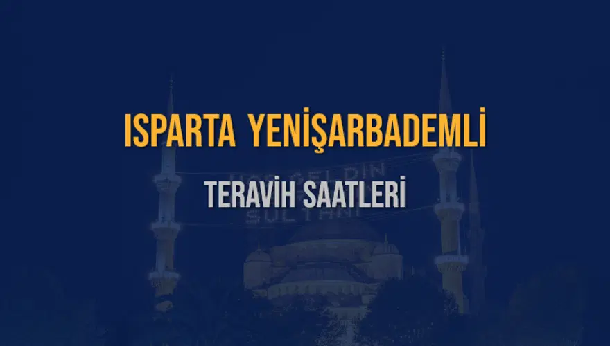 ISPARTA YENİŞARBADEMLİ TERAVİH SAATLERİ 5