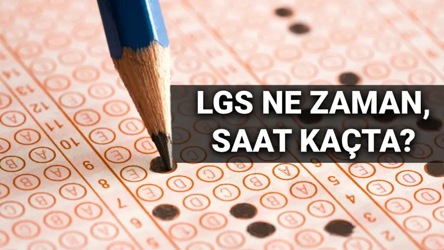 LGS sınav saati ve oturum süreleri 2025: LGS sınavı saat kaçta başlayacak/bitecek? Sınav kaç dakika sürecek, kaç soru sorulacak? (2025 MEB LGS kılavuzu) 