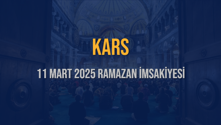 11 Mart 2025 KARS RAMAZAN İMSAKİYESİ 3