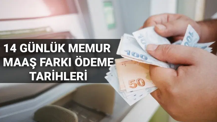 Memur maaş farkı ödeme takvimi 2025: 14 günlük emekli -memur maaş farkı yattı mı, ne zaman yatacak? 