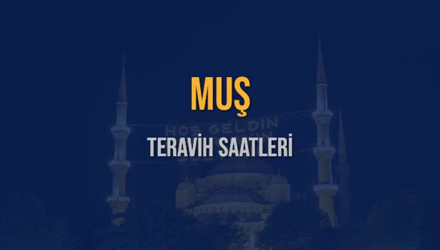 MUŞ TERAVİH SAATLERİ 5 MUŞ TERAVİH SAATLERİ 5