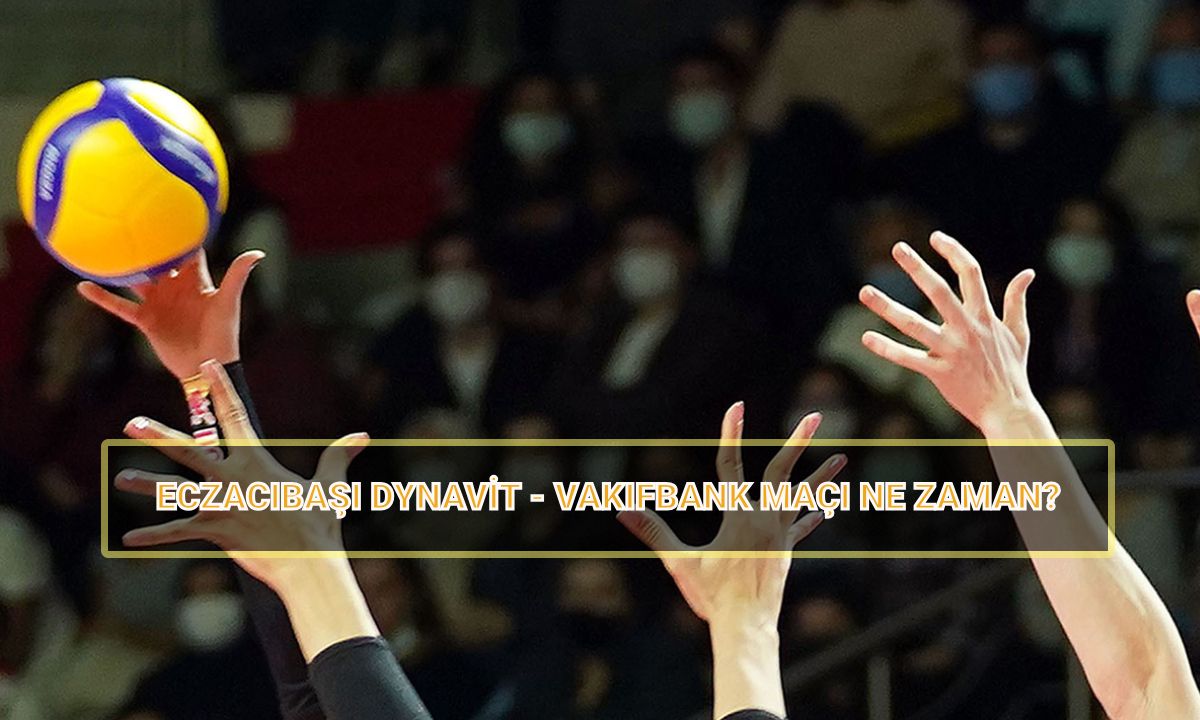 Eczacıbaşı-VakıfBank yarı final maçı ne zaman? Sultanlar Ligi Eczacıbaşı Dynavit-VakıfBank voleybol maçı saat kaçta, hangi kanalda?