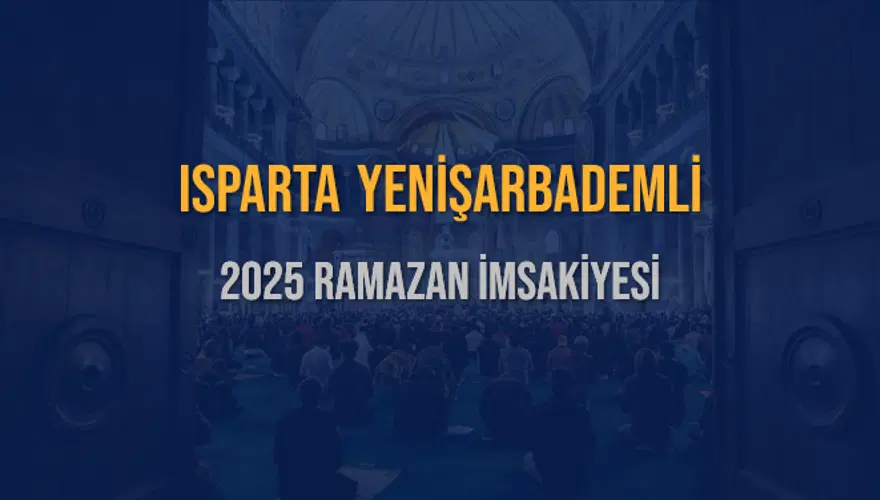 2025 ISPARTA YENİŞARBADEMLİ RAMAZAN İMSAKİYESİ 3