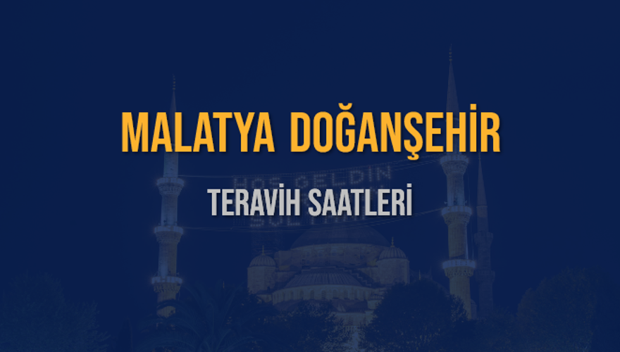 MALATYA DOĞANŞEHİR TERAVİH SAATLERİ 5