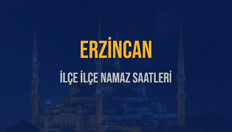 İLÇE İLÇE ERZİNCAN NAMAZ SAATLERİ 6