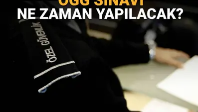Ekim ayı ÖGG sınav takvimi: 117. Dönem 93. Temel Yenileme Özel Güvenlik ÖGG sınavı ne zaman?