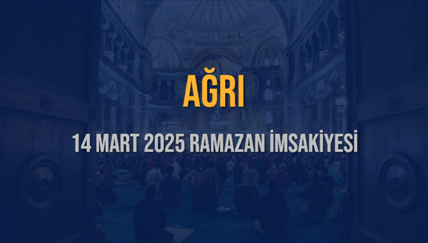 14 Mart 2025 AĞRI RAMAZAN İMSAKİYESİ 3 14 Mart 2025 AĞRI RAMAZAN İMSAKİYESİ 3