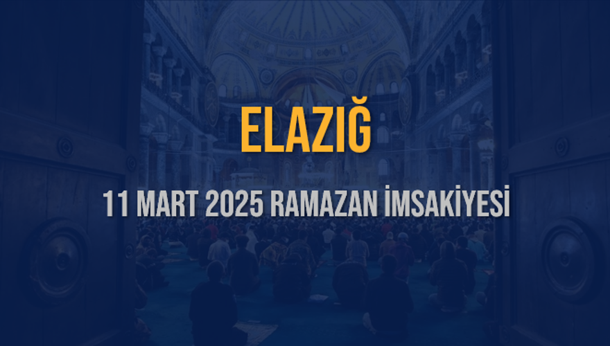 11 Mart 2025 ELAZIĞ RAMAZAN İMSAKİYESİ 3 11 Mart 2025 ELAZIĞ RAMAZAN İMSAKİYESİ 3