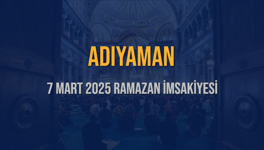 7 Mart 2025 ADIYAMAN RAMAZAN İMSAKİYESİ 3
