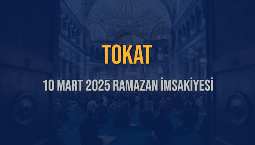 10 Mart 2025 TOKAT RAMAZAN İMSAKİYESİ 3