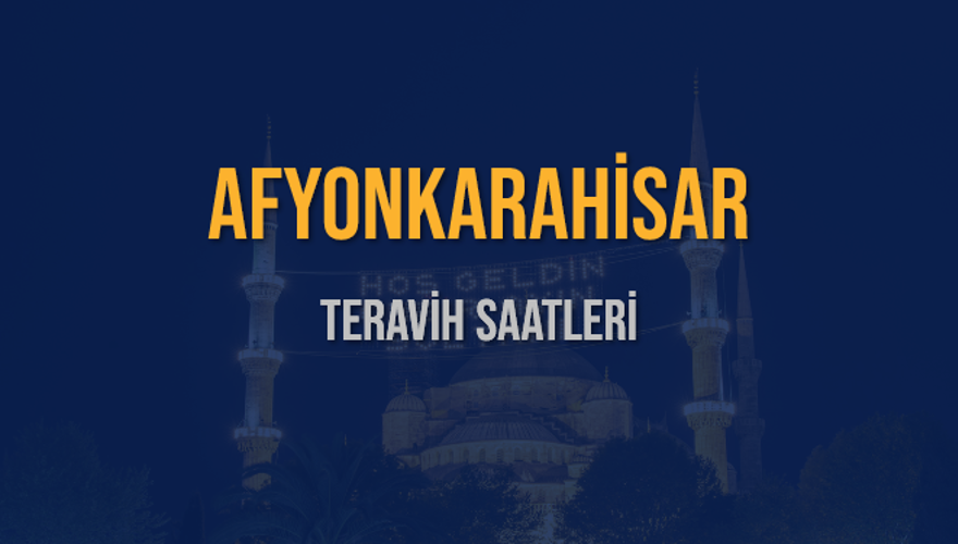 AFYONKARAHİSAR TERAVİH SAATLERİ 5