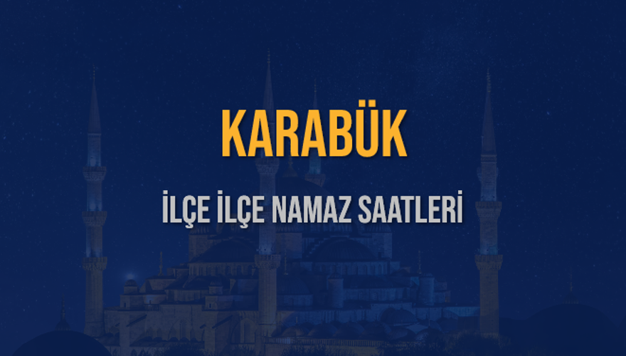İLÇE İLÇE KARABÜK NAMAZ SAATLERİ 6