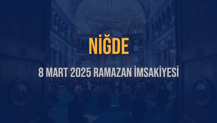 8 Mart 2025 NİĞDE RAMAZAN İMSAKİYESİ 3