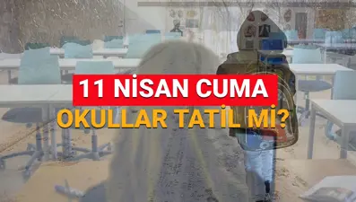 11 Nisan okullar tatil mi? Bugün okullar tatil mi, hangi il ve ilçelerde kar tatili var?