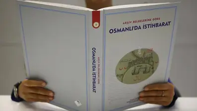 Osmanlı istihbaratının belgeleri gün ışığına çıktı (Arşiv Belgelerine Göre Osmanlı'da İstihbarat)