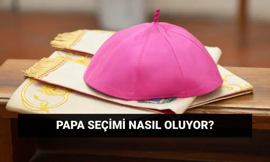 Şimdiye kadarki en büyük konklav! Papa seçimleri 2025: Yeni Papa kim? Papa seçimi nasıl olacak? 
