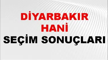 Diyarbakır HANİ Seçim Sonuçları 2024 Canlı: 31 Mart 2024 Türkiye HANİ Yerel Seçim Sonucu ve YSK Oy Sonuçları Son Dakika
