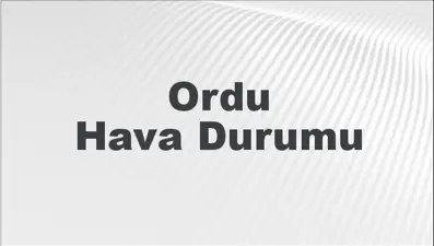 Ordu Hava Durumu | Ordu İçin Bugün, Yarın ve 5 Günlük Hava Durumu Nasıl Olacak? 23 Şubat 2025