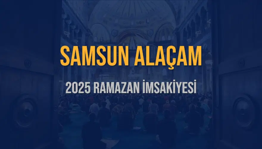 2025 SAMSUN ALAÇAM RAMAZAN İMSAKİYESİ 3 2025 SAMSUN ALAÇAM RAMAZAN İMSAKİYESİ 3