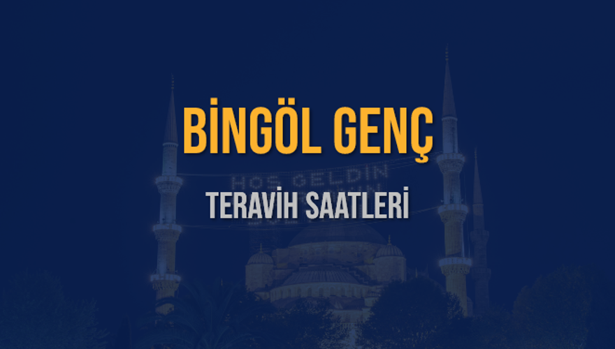 BİNGÖL GENÇ TERAVİH SAATLERİ 5