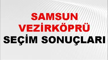 Samsun VEZİRKÖPRÜ Seçim Sonuçları 2024 Canlı: 31 Mart 2024 Türkiye VEZİRKÖPRÜ Yerel Seçim Sonucu ve YSK Oy Sonuçları Son Dakika