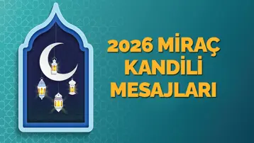 Miraç Kandili mesajları 2026: Sosyal medyada paylaşabileceğiniz yeni, en güzel, kısa, anlamlı ve resimli kandil mesajları ve sözleri