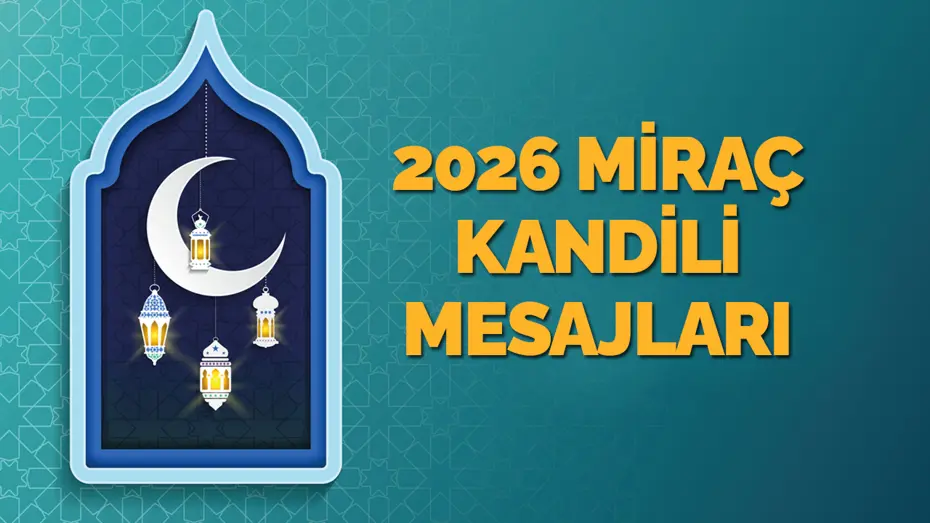 Miraç Kandili mesajları 2026: Sosyal medyada paylaşabileceğiniz yeni, en güzel, kısa, anlamlı ve resimli kandil mesajları ve sözleri