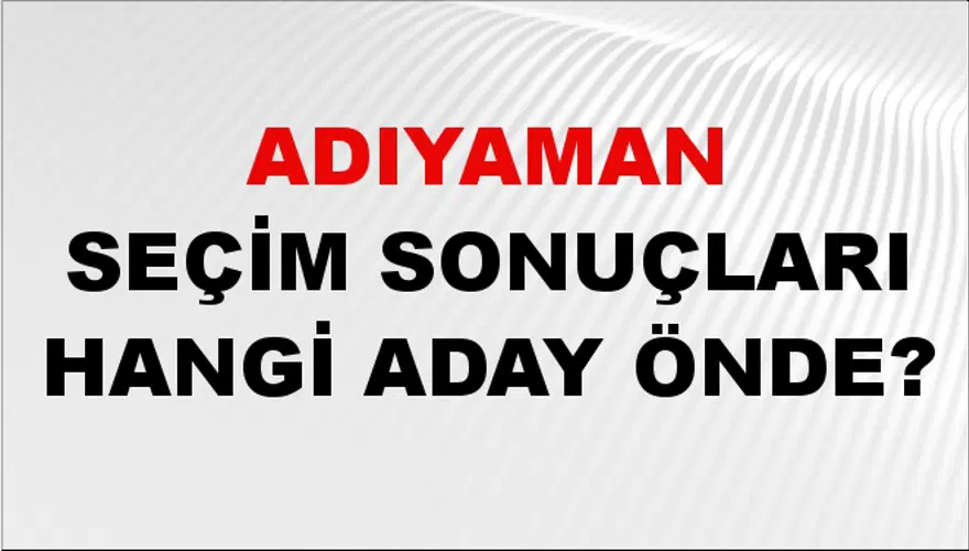 31 Mart 2024 ADIYAMAN Seçim Sonuçları Hangi Aday Önde? 2 31 Mart 2024 ADIYAMAN Seçim Sonuçları Hangi Aday Önde? 2