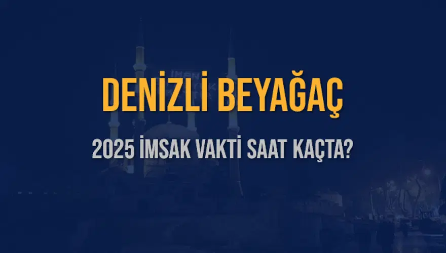 2025 DENİZLİ BEYAĞAÇ İMSAK VAKTİ SAAT KAÇTA? 3