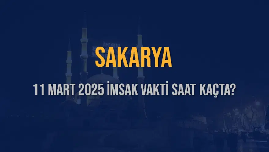 11 Mart 2025 SAKARYA İMSAK VAKTİ SAAT KAÇTA? 3