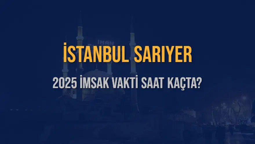 2025 İSTANBUL SARIYER İMSAK VAKTİ SAAT KAÇTA? 3 2025 İSTANBUL SARIYER İMSAK VAKTİ SAAT KAÇTA? 3