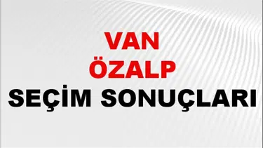 Van ÖZALP Seçim Sonuçları 2024 Canlı: 31 Mart 2024 Türkiye ÖZALP Yerel Seçim Sonucu ve YSK Oy Sonuçları Son Dakika
