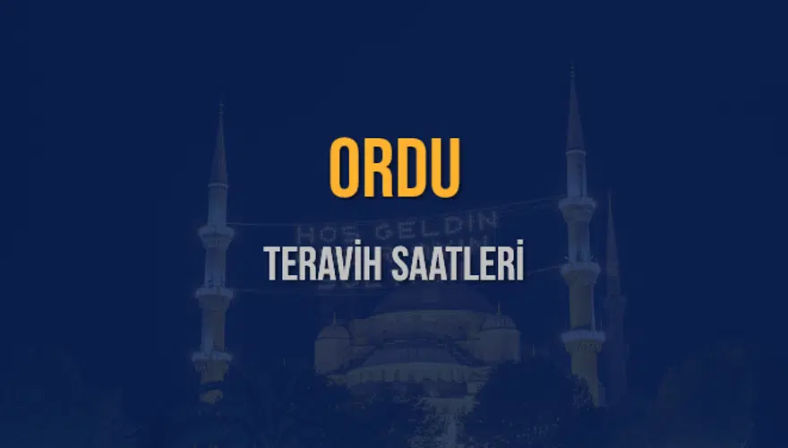 ORDU TERAVİH SAATLERİ 5 ORDU TERAVİH SAATLERİ 5