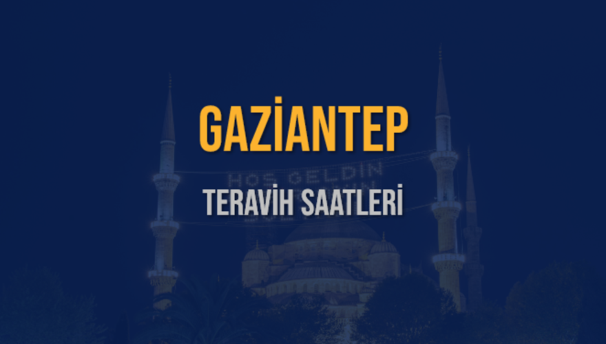 GAZİANTEP TERAVİH SAATLERİ 5