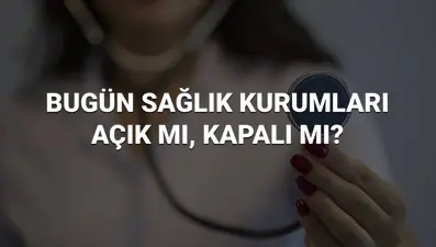 Bugün (9 Haziran) eczaneler, sağlık ocakları ve hastaneler açık mı, kapalı mı? Sağlık kurumları çalışıyor mu?